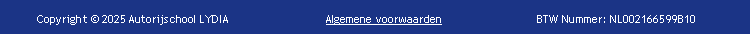 Copyright © 2025 Autorijschool LYDIA                                Algemene voorwaarden                               BTW Nummer: NL002166599B10